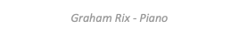 Graham Rix - Piano
