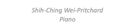 Shih-Ching Wei-Pritchard Piano
